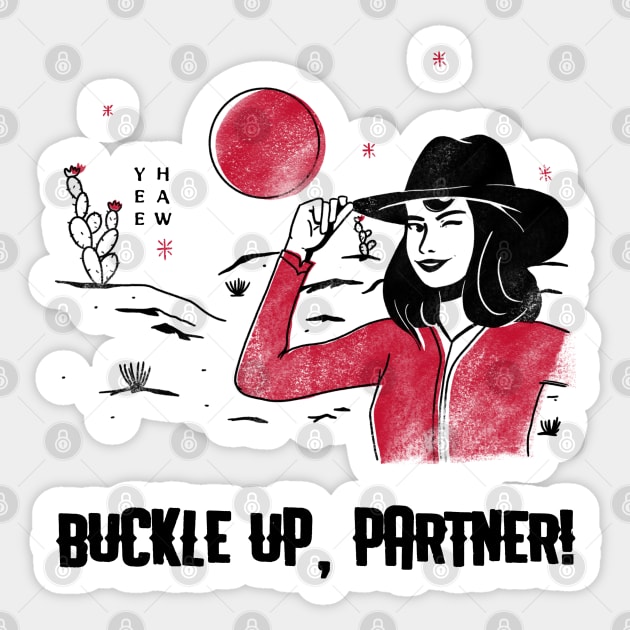 Buckle Up, Partner! Sticker by M n' Emz Studio